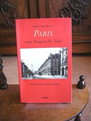 Paris von Aragon bis Zola. Acht literarische Spaziergänge.