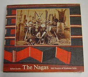 Seller image for The Nagas: Hill Peoples of Northeast India. Society, Culture and the Colonial Encounter. for sale by Page 1 Books - Special Collection Room