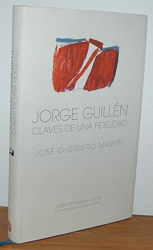 Seller image for JORGE GUILLN. Claves de una fidelidad for sale by EL RINCN ESCRITO