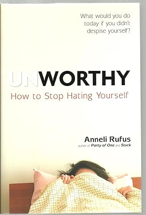 Imagen del vendedor de Unworthy, How to Stop Hating Yourself a la venta por Sabra Books