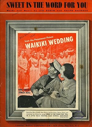 Imagen del vendedor de Sweet is the Word for You [Vintage Piano Sheet Music] From the Paramount Picture ''Waikiki Wedding'' Starring Bing Crosby, Shirley Ross, Bob Burns, and Martha Raye a la venta por Little Stour Books PBFA Member