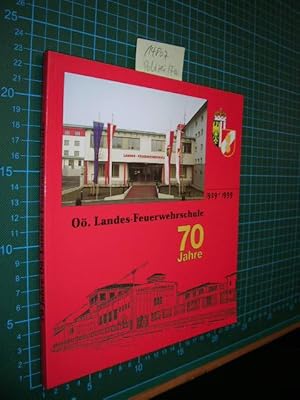 70 Jahre Oö. Landes-Feuerwehrschule in Linz. 1929 - 1999.