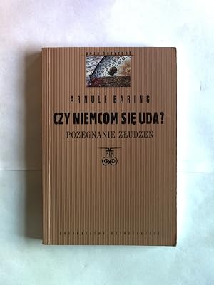 Image du vendeur pour Czy Niemcom sie uda? Pozegnanie zludzen. mis en vente par Antiquariat Bookfarm