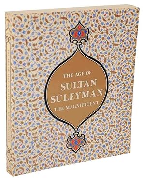 Bild des Verkufers fr The Age of Sultan Suleyman the Magnificent zum Verkauf von Jeff Hirsch Books, ABAA