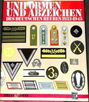 Uniformen und Abzeichen des deutschen Heeres 1933 - 1945 vom Scheitel bis zur Sohle mit bisher gr...