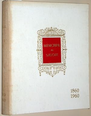 Mémorial de Savoie. Le livre du Centenaire 1860-1960. Préface de Henry Bordeaux de l Académie Fra...