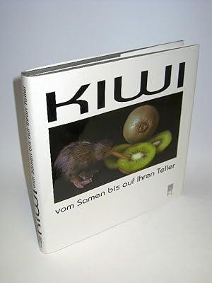 Kiwi - Vom Samen bis auf Ihren Teller