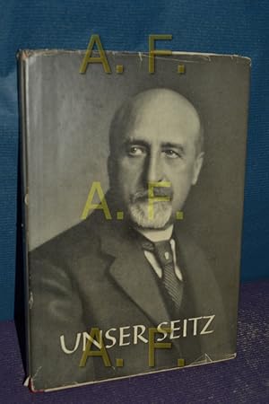 Imagen del vendedor de Unser Seitz / Zu seinem achtzigsten Geburtstag / Beitrag zu einer Biographie a la venta por Antiquarische Fundgrube e.U.