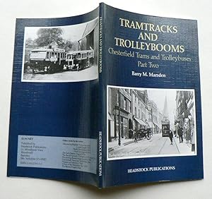 Tramtracks and Trollybooms. Chesterfield Trams and Trolleybuses, Part Two