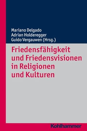 Seller image for Friedensfhigkeit und Friedensvisionen in Religionen und Kulturen. Religionsforum Bd. 9 for sale by unifachbuch e.K.