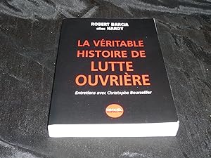 La Véritable Histoire De Lutte Ouvrière. Entretiens Avec Christophe Bourseiller