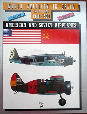 Immagine del venditore per WORLD AVIATION IN SPAIN (THE CIVIL WAR) 1936-1939 AMERICAN AND SOVIET AIRPLANES venduto da R. Hart Books