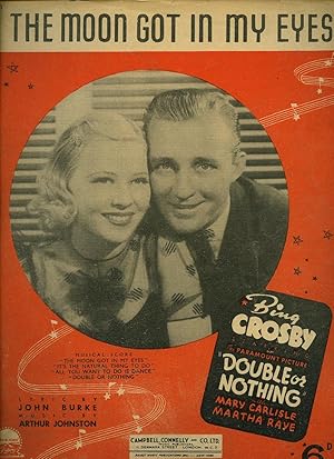 Seller image for The Moon Got In My Eyes [Vintage Piano Sheet Music] From the Paramount Movie ''Double or Nothing'' with Bing Crosby, Mary Carlisle, and Martha Raye for sale by Little Stour Books PBFA Member
