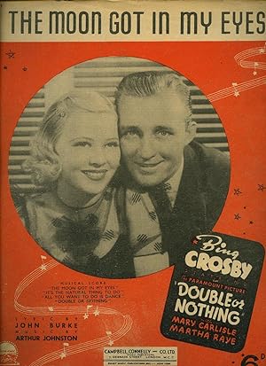 Bild des Verkufers fr The Moon Got In My Eyes [Vintage Piano Sheet Music] From the Paramount Movie ''Double or Nothing'' with Bing Crosby, Mary Carlisle, and Martha Raye zum Verkauf von Little Stour Books PBFA Member