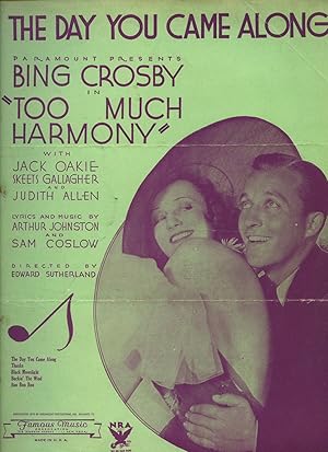 Seller image for The Day You Came Along [Vintage Piano Sheet Music] From the Paramount Picture ''Too Much Harmony'' Starring Bing Crosby, Jack Oakie, Skeets Gallagher, and Judith Allen for sale by Little Stour Books PBFA Member