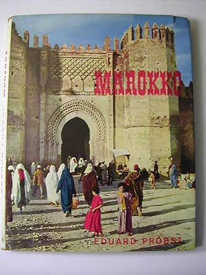 Imagen del vendedor de Marokko : Ein Bildbuch. Mit 98 Aufnahmen des Verfassers, 1 Farbtafel und 1 Karte a la venta por Antiquariat Fuchseck