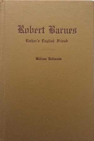 Robert Barnes; Luther's English Friend