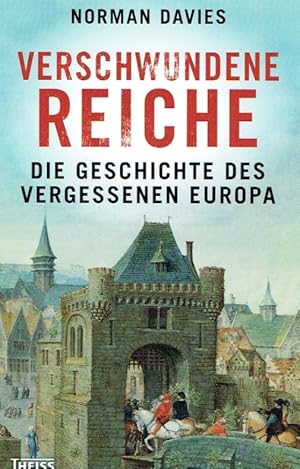 Image du vendeur pour Verschwundene Reiche. Die Geschichte des vergessenen Europa. mis en vente par Antiquariat Bernhardt