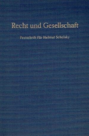 Image du vendeur pour Recht und Gesellschaft. Festschrift fr Helmut Schelsky zum 65. Geburtstag. mis en vente par Antiquariat Bernhardt