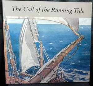 Seller image for The Call of T He Running Tide, 2006, Marine Paintings over Three Centuries. for sale by Horsham Rare Books