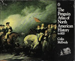 The Penguin Atlas of North American History/to 1870