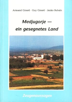 Immagine del venditore per Medjugorje - ein gesegnetes Land : Zeugenaussagen. venduto da TF-Versandhandel - Preise inkl. MwSt.