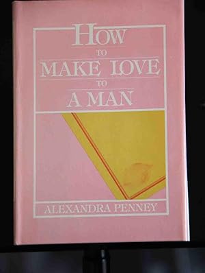 Seller image for How to Make Love to a Man for sale by Mad Hatter Bookstore