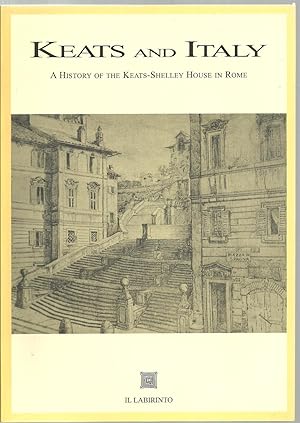 Seller image for Keats And Italy, A History of the Keats-Shelley House in Rome for sale by Sabra Books