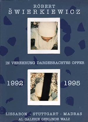 In Verehrung dargebrachtes Opfer. Lissabon - Stuttgart - Madras 1992-1995.