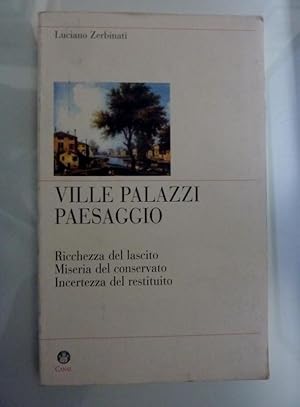 Image du vendeur pour VILLE PALAZZI PAESAGGIO Ricchezza del lascito, Miseria del conservato, Incertezza del restituito mis en vente par Historia, Regnum et Nobilia