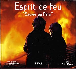 Bild des Verkufers fr L'esprit de feu : "Sauver ou prir" zum Verkauf von Bouquinerie Le Fouineur