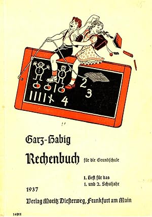 Rechenbuch für die Grundschule. 1. Heft für das 1. und 2. Schuljahr. Zeichnungen W. Feudtner und ...