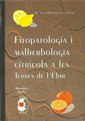 FITOPATOLOGIA I MALHERBOLOGIA CITRÍCOLA A LES TERRES DE L'EBRE