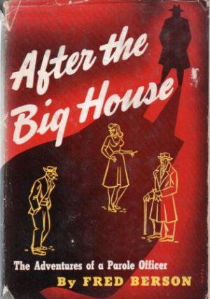 Imagen del vendedor de AFTER THE BIG HOUSE The Adventures of a Parole Officer. a la venta por Loretta Lay Books