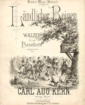 Bild des Verkufers fr Lndlicher Reigen. Walzer fr das Pianoforte komponiert von Carl Aug. Kern. Frulein Margot Bodeusch zugeeignet. Op. 78. zum Verkauf von Antiquariat Heinz Tessin