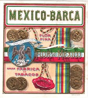 Mexico-Barca. Flor Fina. Fior de Mexico. Gran Fabrica de Tabacos. Farbige Lithographie mit Goldpr...