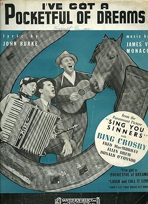 Bild des Verkufers fr I've Got A Pocketful Of Dreams [Vintage Piano Sheet Music] From the Paramount Picture ''Sing You Sinners'' Starring Bing Crosby, Fred MacMurray, Ellen Drew, and Donald O'Connor zum Verkauf von Little Stour Books PBFA Member