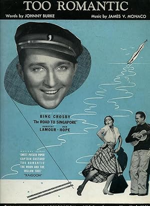 Seller image for Too Romantic [Vintage Piano Sheet Music] From the Paramount Picture ''The Road to Singapore'' with Dorothy Lamour and Bob Hope for sale by Little Stour Books PBFA Member