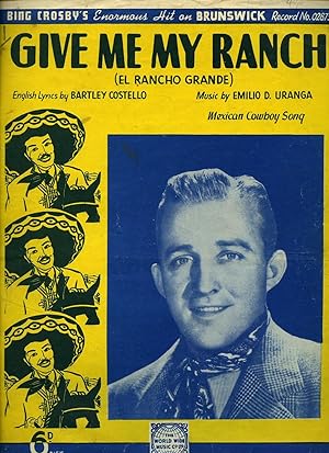 Seller image for Give Me My Ranch (El Rancho Grande) [Vintage Piano Sheet Music] Mexican Cowboy Song for sale by Little Stour Books PBFA Member