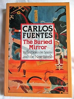 Buried Mirror: Reflections on Spain and the New World