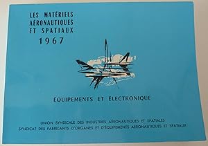 Les matériels aéronautiques et spatiaux 1967 : équipements et électronique