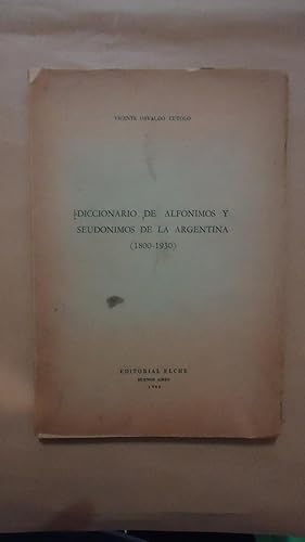 Imagen del vendedor de DICCIONARIO DE ALFNIMOS Y SEUDNIMOS DE LA ARGENTINA (1800-1930) a la venta por Ernesto Julin Friedenthal