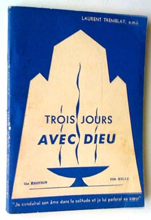 Seller image for Trois jours avec Dieu : prires, lectures, cantiques,  l'usage des retraites for sale by Claudine Bouvier