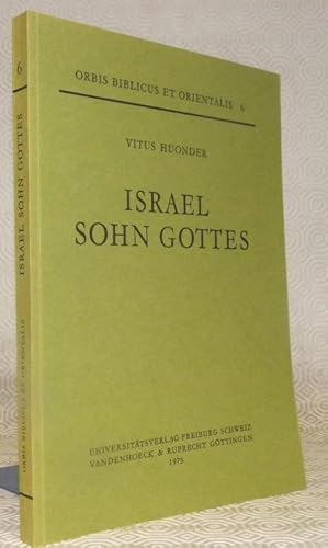 Seller image for Israel Sohn Gottes. "Orbis Biblicus et Orientalis, 6." for sale by Bouquinerie du Varis