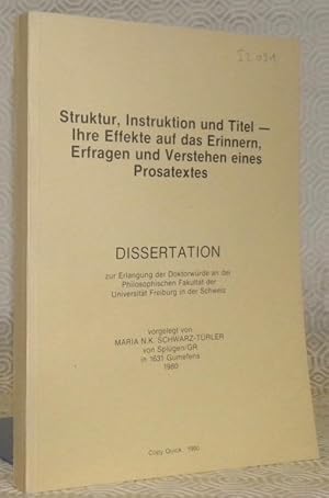 Imagen del vendedor de Struktur, Instruktion und Titel - Ihre Effekte auf das Erinnern, Erfragen und Verstehen eines Prosatextes. Diss. a la venta por Bouquinerie du Varis