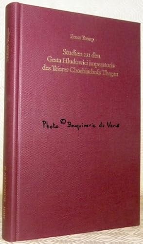 Bild des Verkufers fr Studien zu den Gesta Hludowici imperatoris des Trierer Chorbischofs Thegan. zum Verkauf von Bouquinerie du Varis