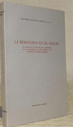 Imagen del vendedor de La redencion en el dolor. Un aspecto de la teologia de la redencion en el comentario de Santo Tomas a las Sentencias de Pedro Lombardo. a la venta por Bouquinerie du Varis