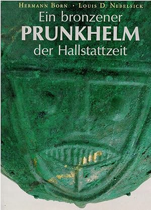 Bild des Verkufers fr Ein bronzener Prunkhelm der Hallstattzeit zum Verkauf von Antiquariat Hans Wger