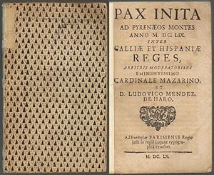 Pax inita ad Pyrenaeos montes anno MDCLIX inter Galliae et Hispaniae reges, arbitris moderatoribu...