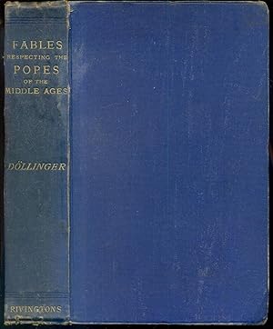 Seller image for Fables respecting the Popes of the Middle Ages, a contribution to Ecclesiastical history. Translated, with introd. and appendices by Alfred Plummer.1871 [Hardcover] for sale by CHARLES BOSSOM